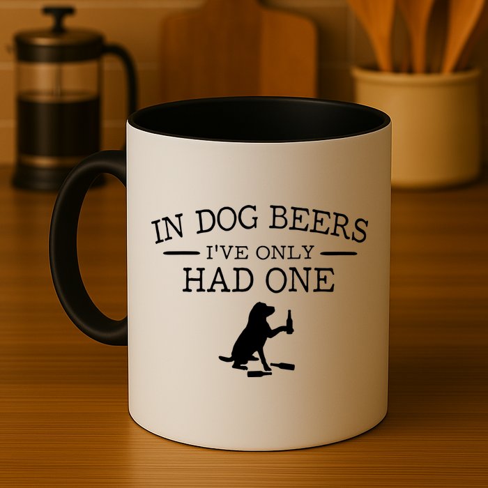 Ive Only Had One In Dog Beers Funny Mug
