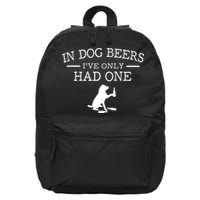 Ive Only Had One In Dog Beers Funny 16 in Basic Backpack