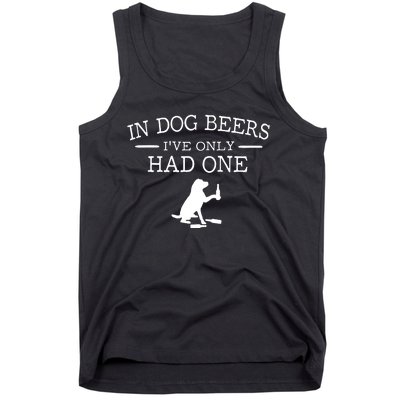 Ive Only Had One In Dog Beers Funny Tank Top