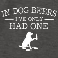 Ive Only Had One In Dog Beers Funny Vector Backpack
