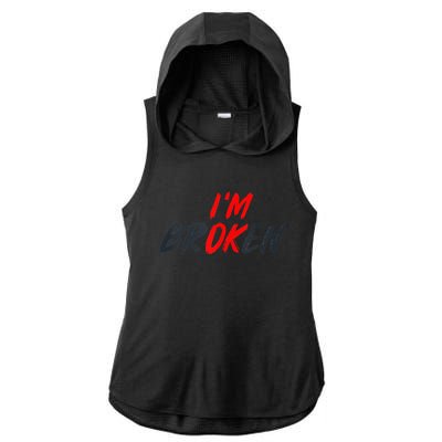 Im Ok Im Broken Invisible Illness Men Women Mental Aware Ladies PosiCharge Tri-Blend Wicking Draft Hoodie Tank