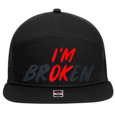 Im Ok Im Broken Invisible Illness Men Women Mental Aware 7 Panel Mesh Trucker Snapback Hat