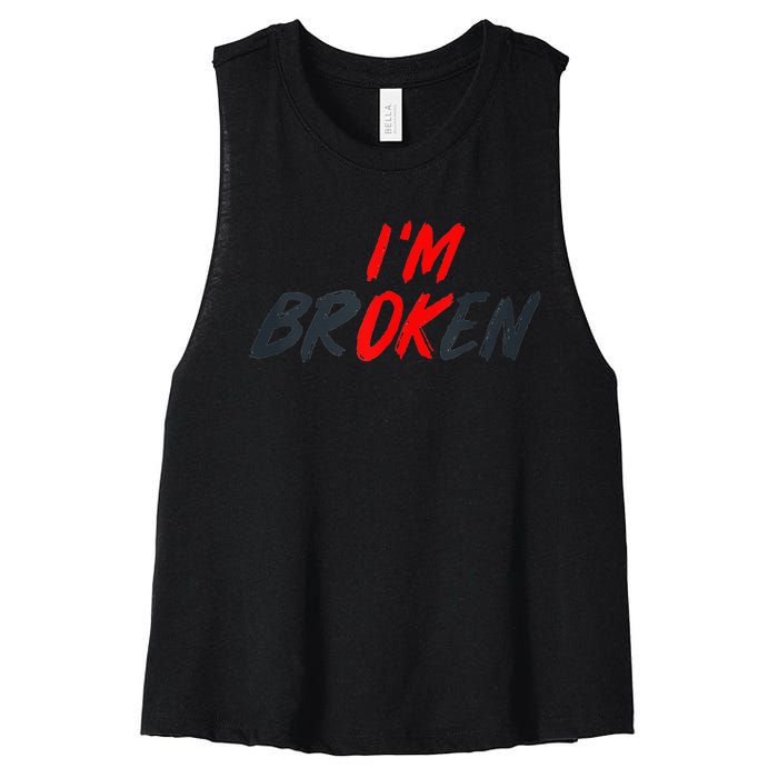 Im Ok Im Broken Invisible Illness Men Women Mental Aware Women's Racerback Cropped Tank