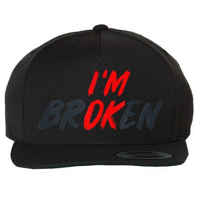 Im Ok Im Broken Invisible Illness Men Women Mental Aware Wool Snapback Cap