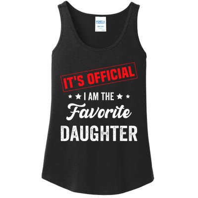 it's o.fficial i am the favorite daughter funny quote Ladies Essential Tank