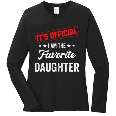 it's o.fficial i am the favorite daughter funny quote Ladies Long Sleeve Shirt