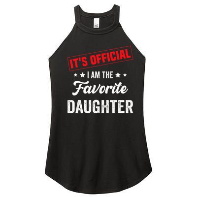 it's o.fficial i am the favorite daughter funny quote Women’s Perfect Tri Rocker Tank