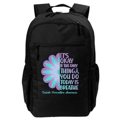 Its Okay If The Only Thing You Do Today IS Breathe Suicide Prevention Awareness Backpack