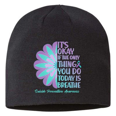Its Okay If The Only Thing You Do Today IS Breathe Suicide Prevention Awareness Sustainable Beanie