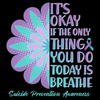 Its Okay If The Only Thing You Do Today IS Breathe Suicide Prevention Awareness 16 in Basic Backpack