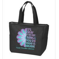 Its Okay If The Only Thing You Do Today IS Breathe Suicide Prevention Awareness Zip Tote Bag