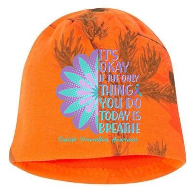 Its Okay If The Only Thing You Do Today IS Breathe Suicide Prevention Awareness Kati - Camo Knit Beanie