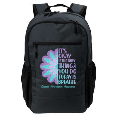 Its Okay If The Only Thing You Do Today IS Breathe Suicide Prevention Awareness Daily Commute Backpack