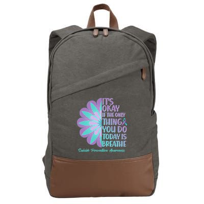 Its Okay If The Only Thing You Do Today IS Breathe Suicide Prevention Awareness Cotton Canvas Backpack