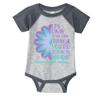 Its Okay If The Only Thing You Do Today IS Breathe Suicide Prevention Awareness Infant Baby Jersey Bodysuit