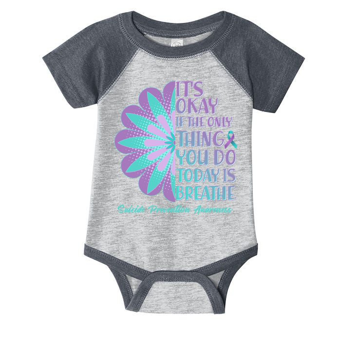 Its Okay If The Only Thing You Do Today IS Breathe Suicide Prevention Awareness Infant Baby Jersey Bodysuit