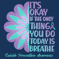 Its Okay If The Only Thing You Do Today IS Breathe Suicide Prevention Awareness Infant Baby Jersey Bodysuit