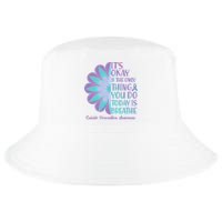 Its Okay If The Only Thing You Do Today IS Breathe Suicide Prevention Awareness Cool Comfort Performance Bucket Hat