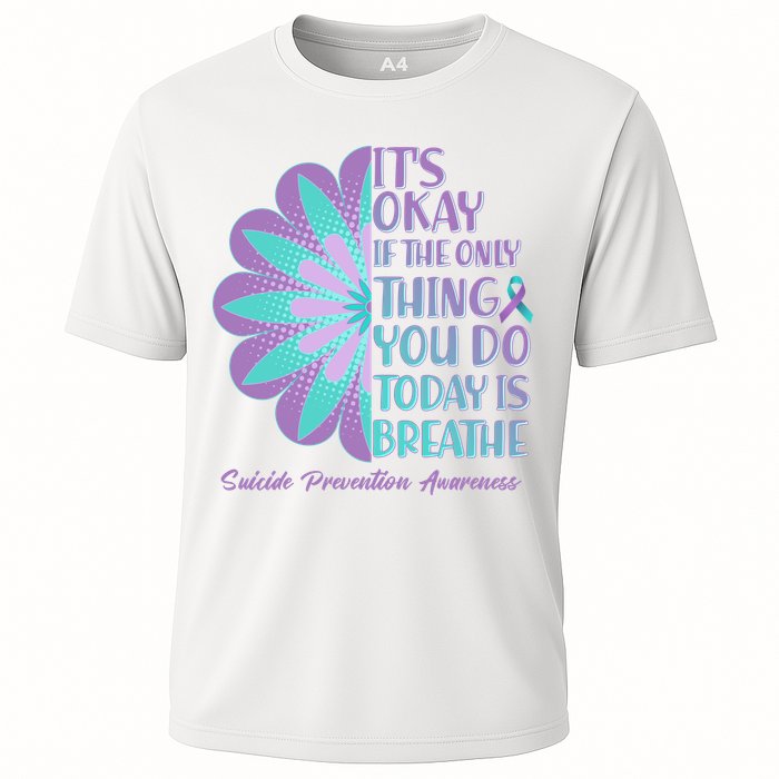 Its Okay If The Only Thing You Do Today IS Breathe Suicide Prevention Awareness Performance Shirt