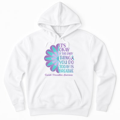 Its Okay If The Only Thing You Do Today IS Breathe Suicide Prevention Awareness Hoodie