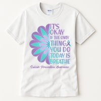 Its Okay If The Only Thing You Do Today IS Breathe Suicide Prevention Awareness Tall T-Shirt