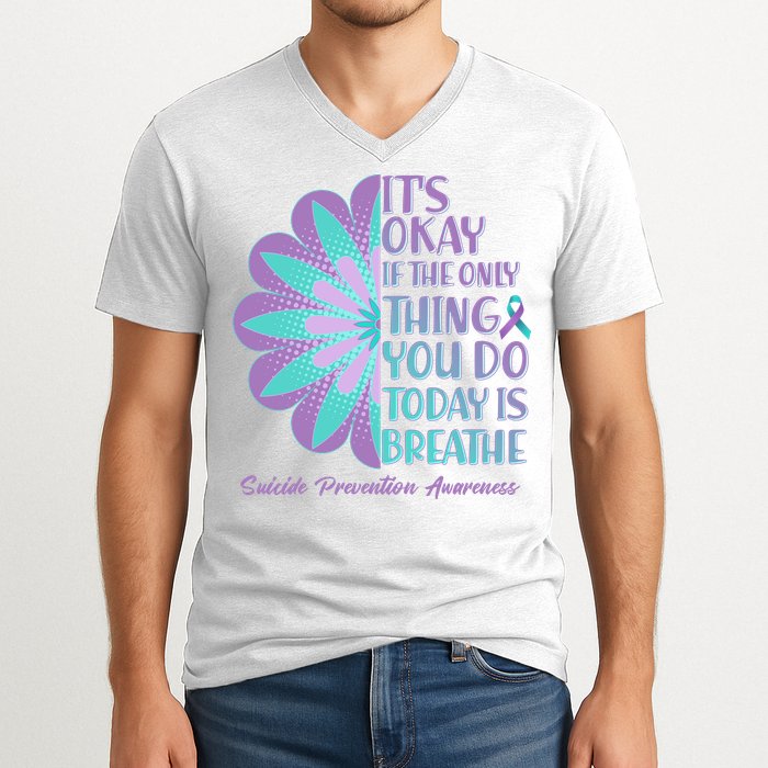 Its Okay If The Only Thing You Do Today IS Breathe Suicide Prevention Awareness V-Neck T-Shirt