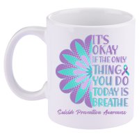 Its Okay If The Only Thing You Do Today IS Breathe Suicide Prevention Awareness 11oz C Handle Ceramic Mug