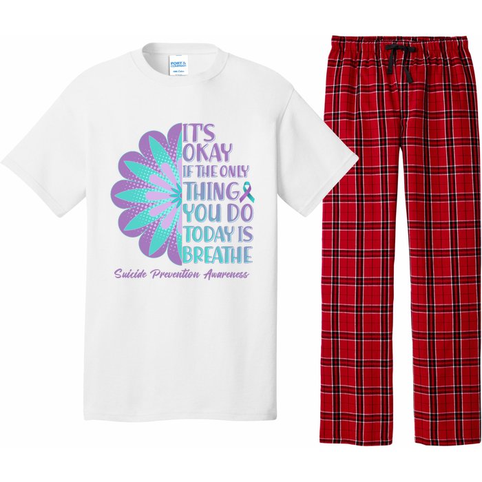 Its Okay If The Only Thing You Do Today IS Breathe Suicide Prevention Awareness Pajama Set