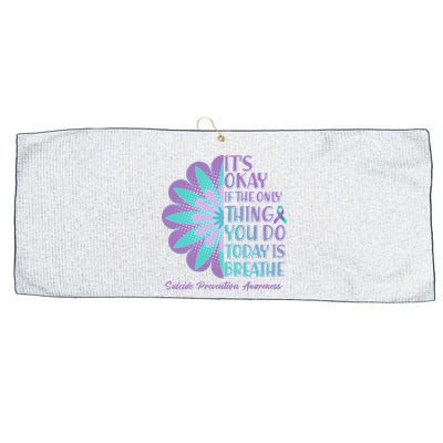 Its Okay If The Only Thing You Do Today IS Breathe Suicide Prevention Awareness Large Microfiber Waffle Golf Towel