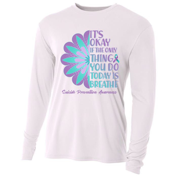 Its Okay If The Only Thing You Do Today IS Breathe Suicide Prevention Awareness Cooling Performance Long Sleeve Crew