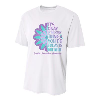 Its Okay If The Only Thing You Do Today IS Breathe Suicide Prevention Awareness Youth Performance Sprint T-Shirt