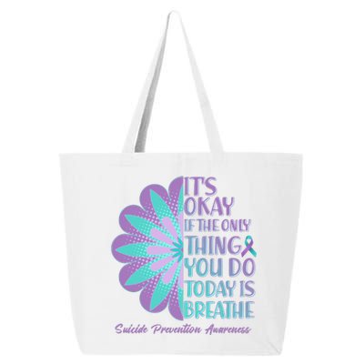 Its Okay If The Only Thing You Do Today IS Breathe Suicide Prevention Awareness 25L Jumbo Tote