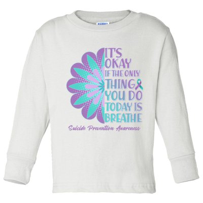 Its Okay If The Only Thing You Do Today IS Breathe Suicide Prevention Awareness Toddler Long Sleeve Shirt
