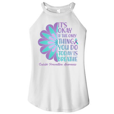 Its Okay If The Only Thing You Do Today IS Breathe Suicide Prevention Awareness Women's Perfect Tri Rocker Tank