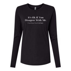 ItS Ok If You Disagree With Me Womens Cotton Relaxed Long Sleeve T-Shirt