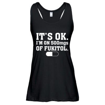 ItS Ok IM On 500mg Of Fukitol Funny Sarcasm Ladies Essential Flowy Tank