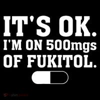ItS Ok IM On 500mg Of Fukitol Funny Sarcasm Baby Bodysuit