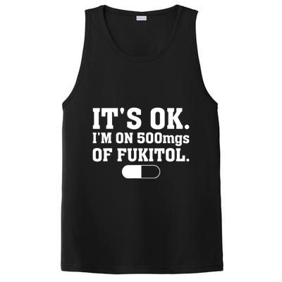 ItS Ok IM On 500mg Of Fukitol Funny Sarcasm PosiCharge Competitor Tank