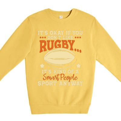 Its Okay If You Dont Like Rugby Rugby Player Coach Premium Crewneck Sweatshirt