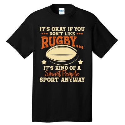 Its Okay If You Dont Like Rugby Rugby Player Coach Tall T-Shirt