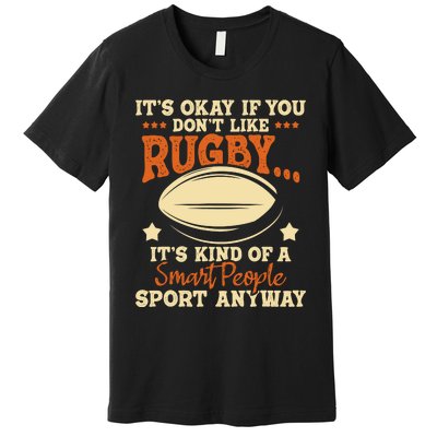 Its Okay If You Dont Like Rugby Rugby Player Coach Premium T-Shirt