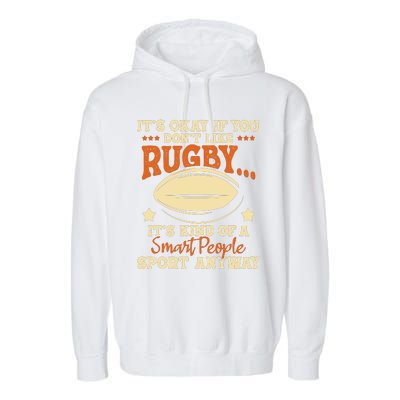 Its Okay If You Dont Like Rugby Rugby Player Coach Garment-Dyed Fleece Hoodie