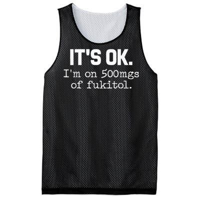 ItS Ok IM On 500mg Of Fukitol Mesh Reversible Basketball Jersey Tank