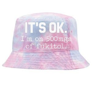 ItS Ok IM On 500mg Of Fukitol Tie-Dyed Bucket Hat