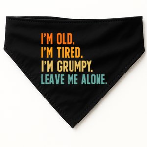 IM Old IM Tired IM Grumpy Leave Me Alone USA-Made Doggie Bandana