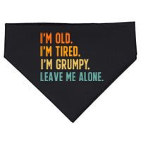 IM Old IM Tired IM Grumpy Leave Me Alone USA-Made Doggie Bandana