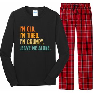 IM Old IM Tired IM Grumpy Leave Me Alone Long Sleeve Pajama Set