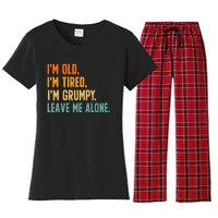 IM Old IM Tired IM Grumpy Leave Me Alone Women's Flannel Pajama Set