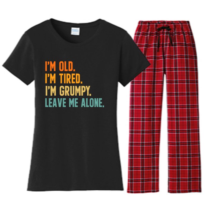 IM Old IM Tired IM Grumpy Leave Me Alone Women's Flannel Pajama Set