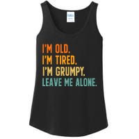 IM Old IM Tired IM Grumpy Leave Me Alone Ladies Essential Tank